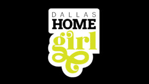 Dallas Home Girl
