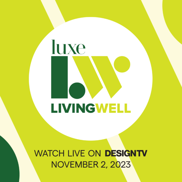 Live Stream Luxe’s Living Well Summit